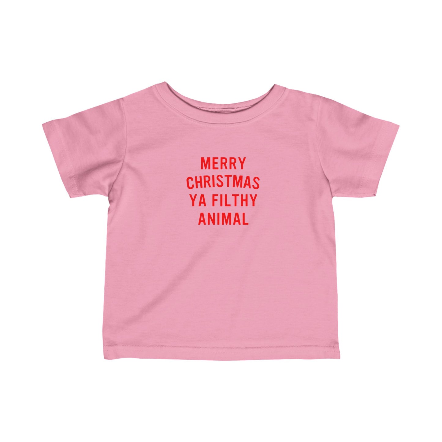 Merry Christmas Ya Filthy Animal Infant Tee