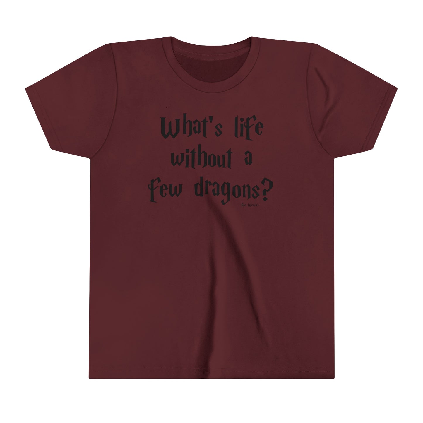 What's Life Without A Few Dragons Youth Short Sleeve Tee