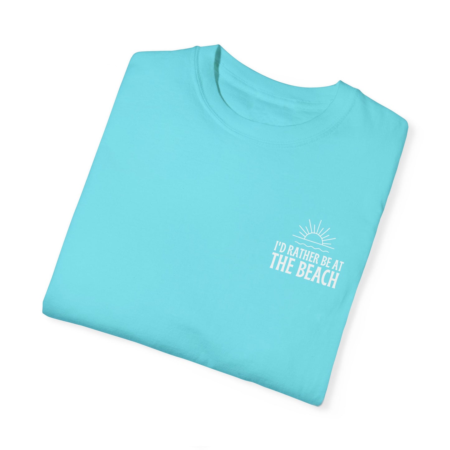 I'd Rather Be At the Beach Comfort Colors Garment-Dyed T-shirt