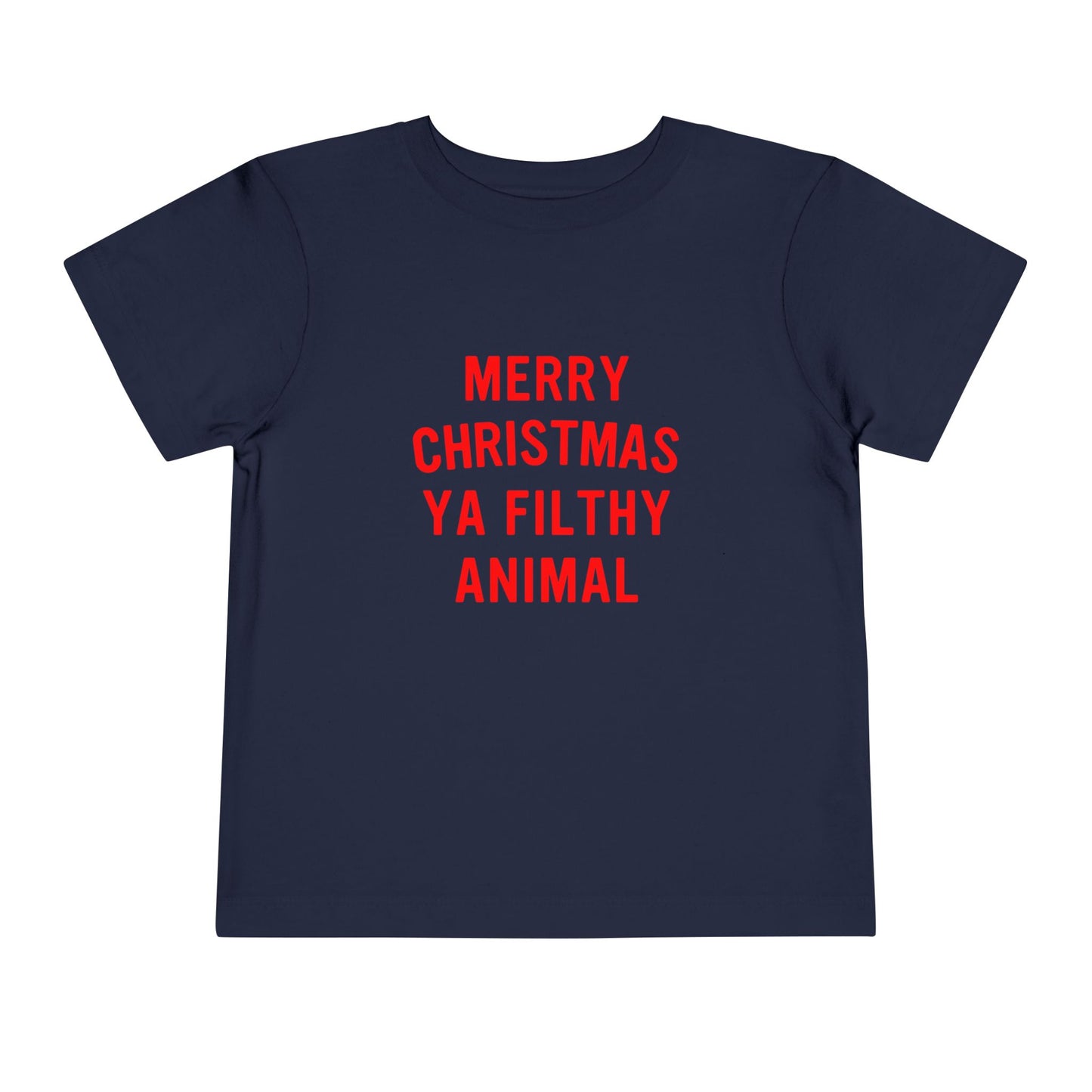 Merry Christmas Ya Filthy Animal Toddler Short Sleeve Tee