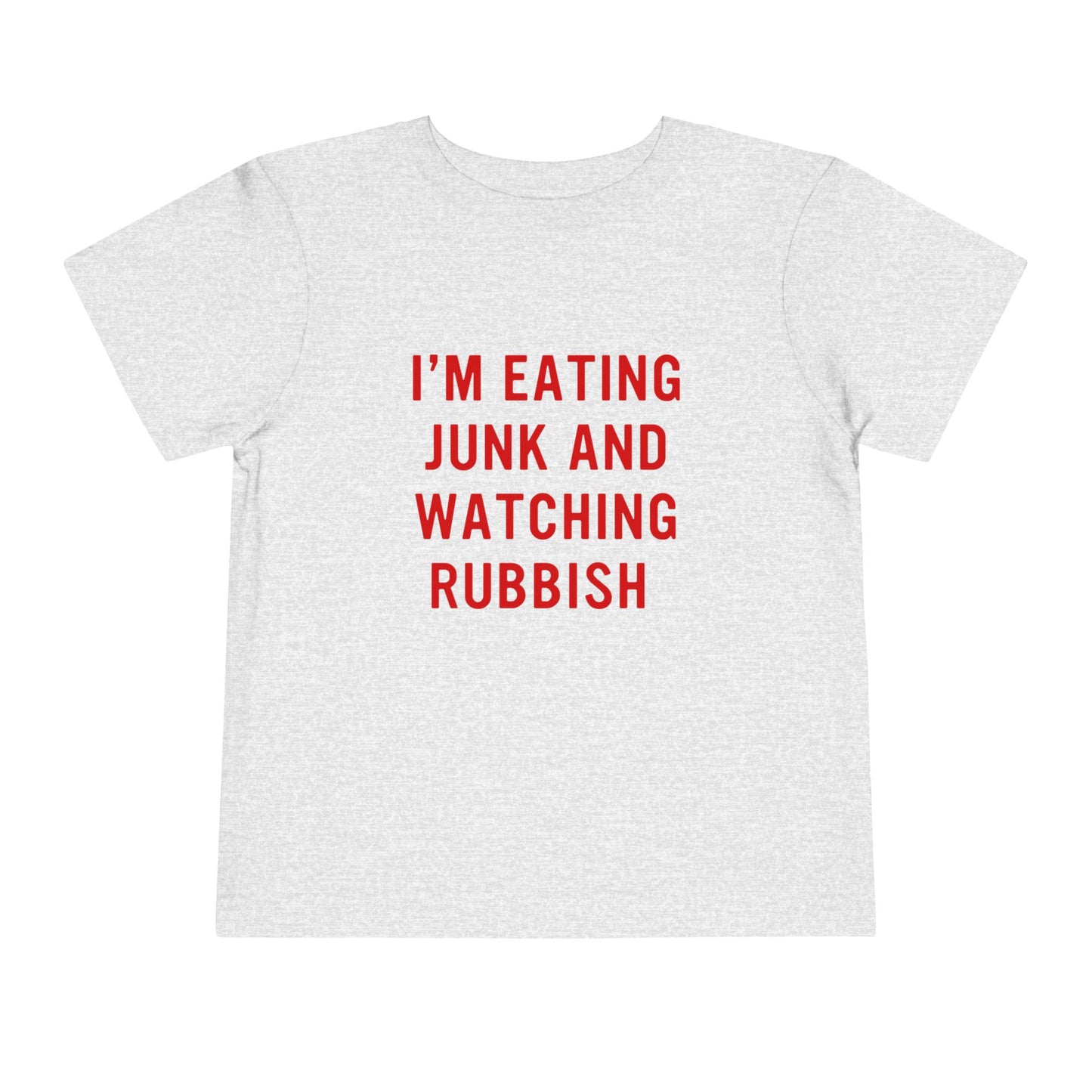 Eating Junk and Watching Rubbish Toddler Short Sleeve Tee