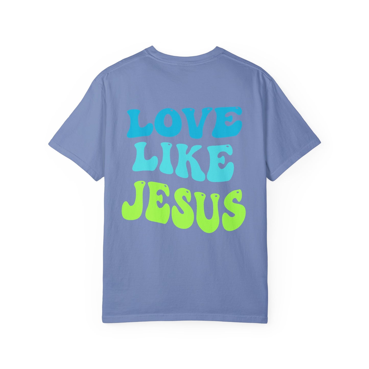 Love Like Jesus Comfort Colors T-shirt