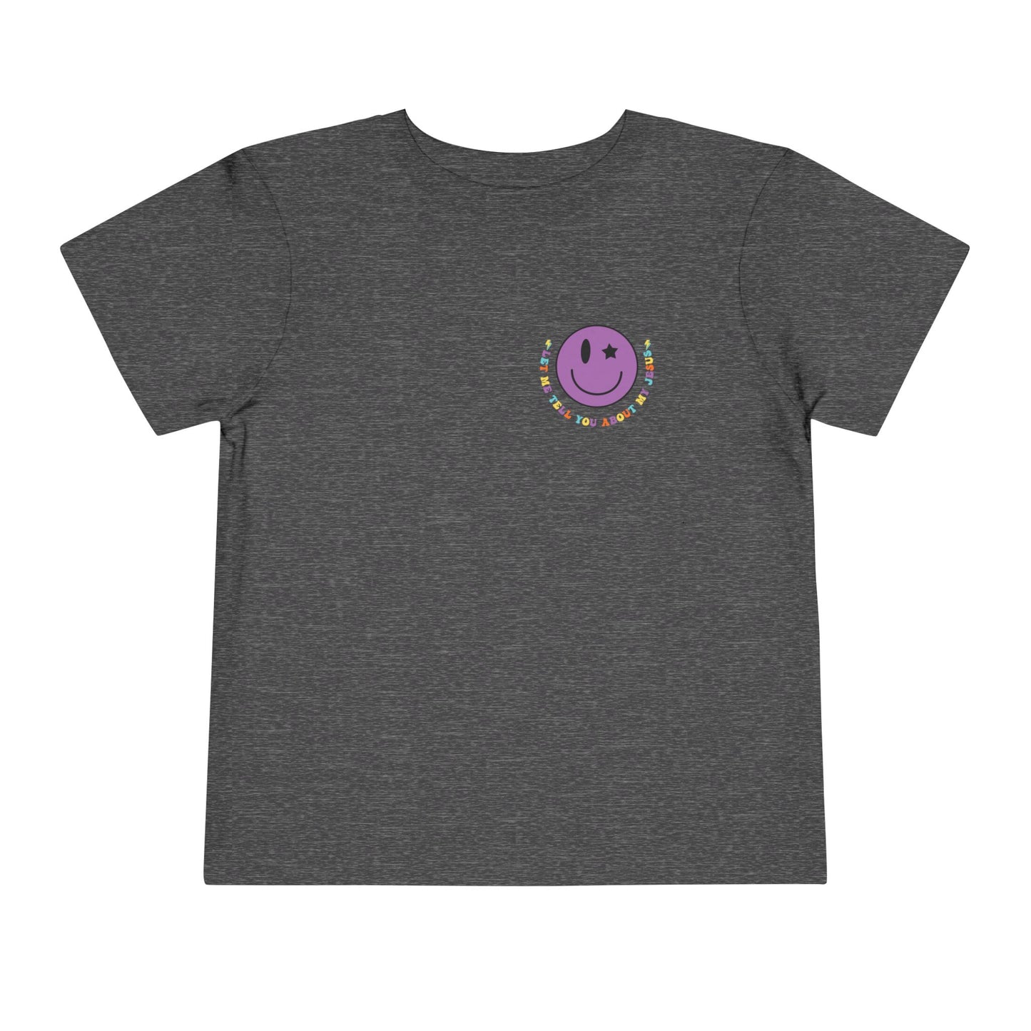 Toddler Let Me Tell You About My Jesus Short Sleeve Tee