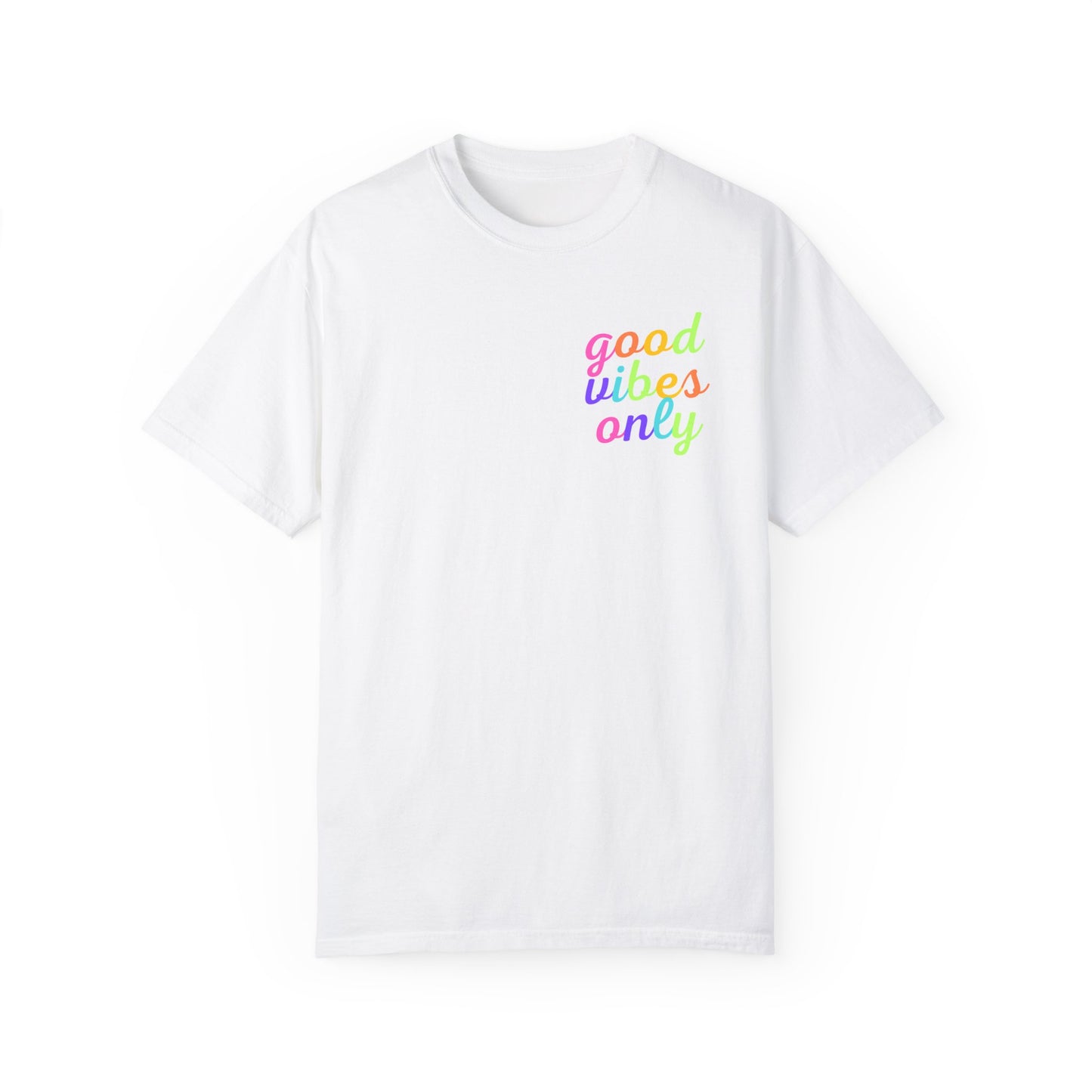 Good Vibes Only Comfort Colors Tee