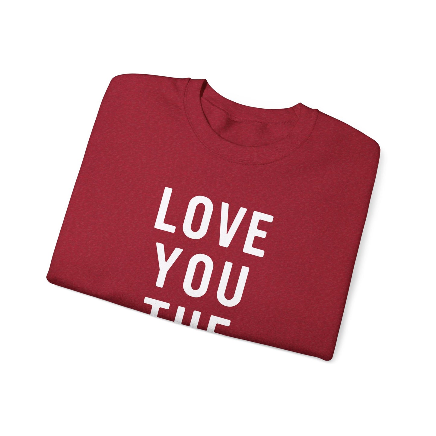 Love You The Most Crewneck Sweatshirt