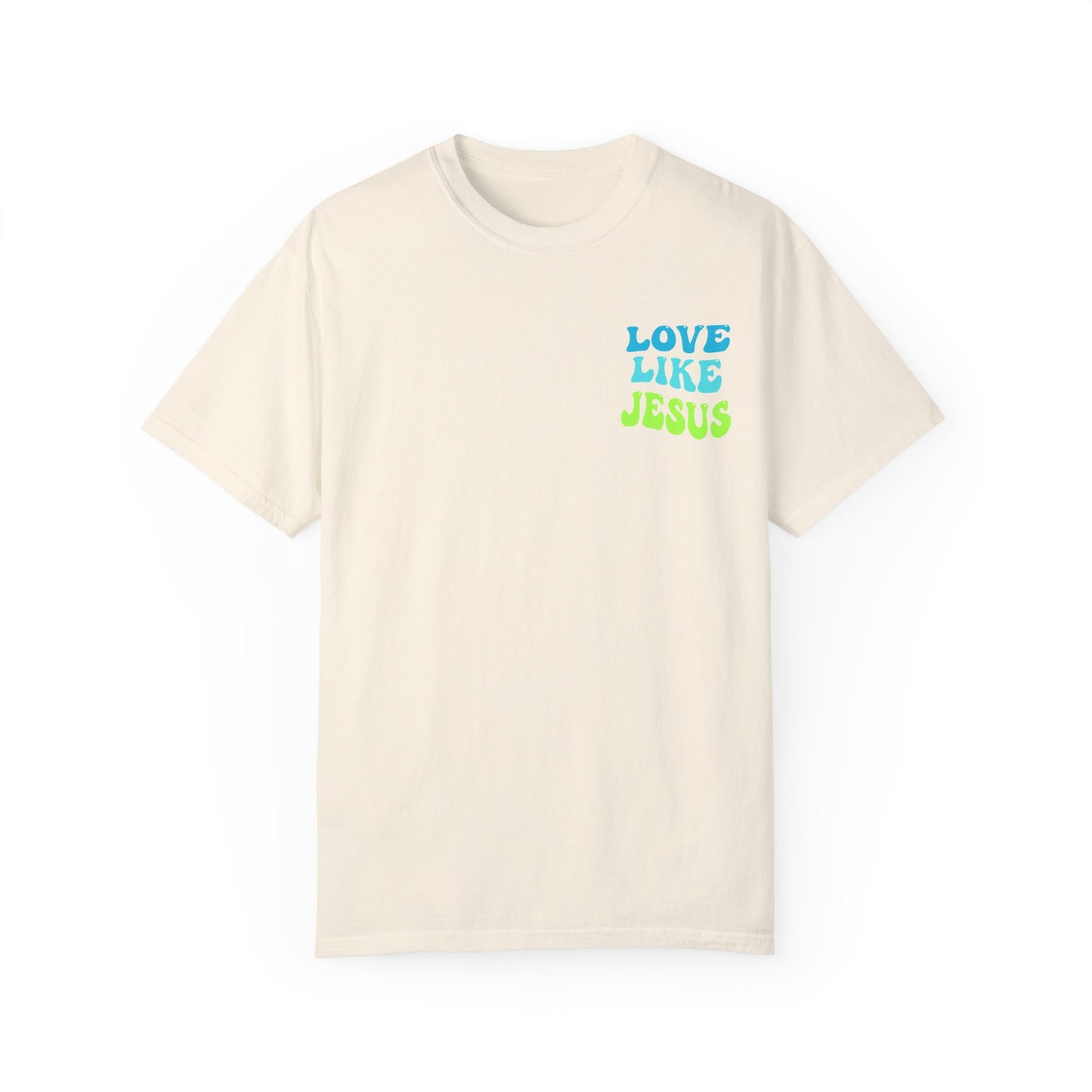 Love Like Jesus Comfort Colors T-shirt