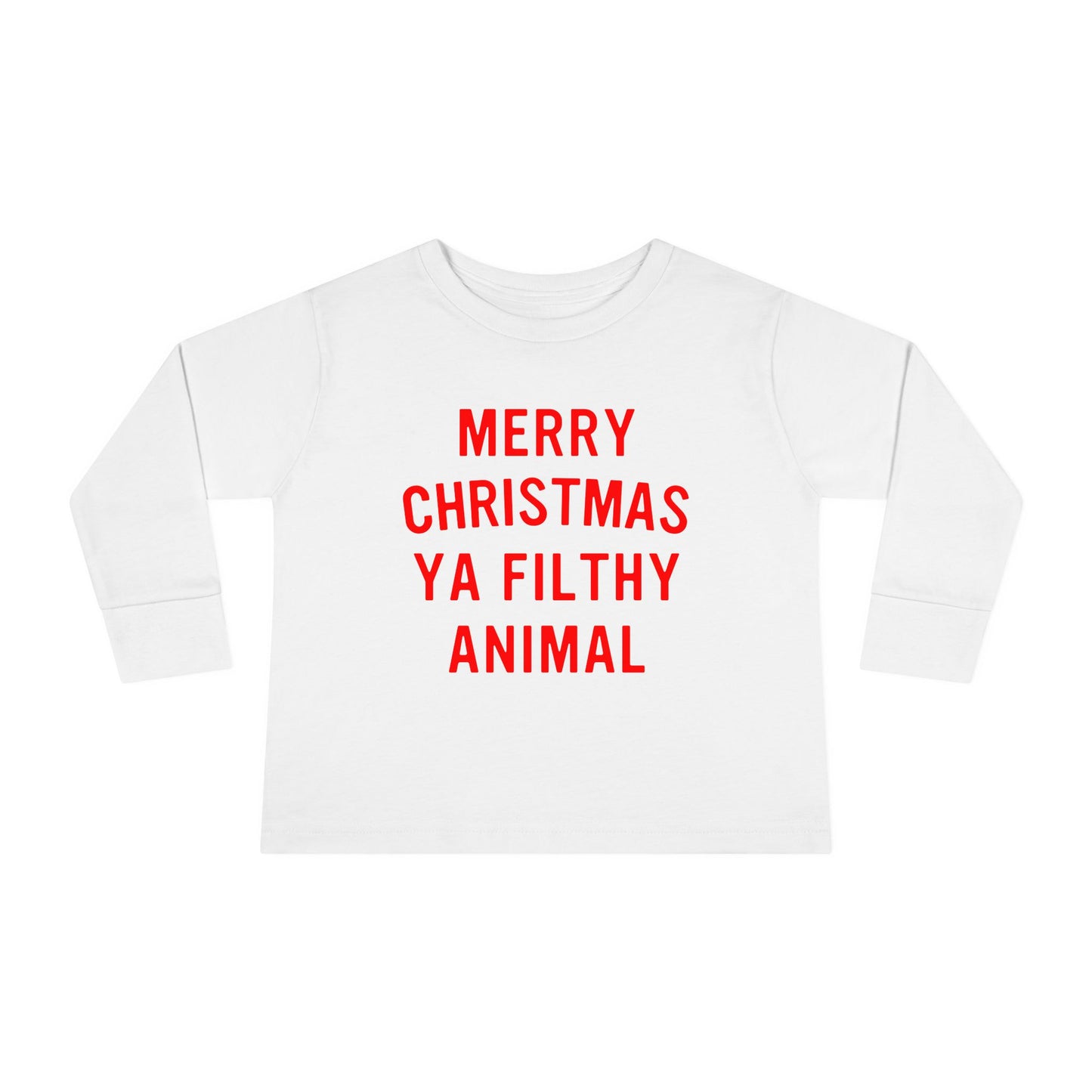 Merry Christmas Ya Filthy Animal Toddler Long Sleeve Tee