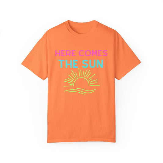 Here Comes the Sun Comfort Colors Garment-Dyed T-shirt