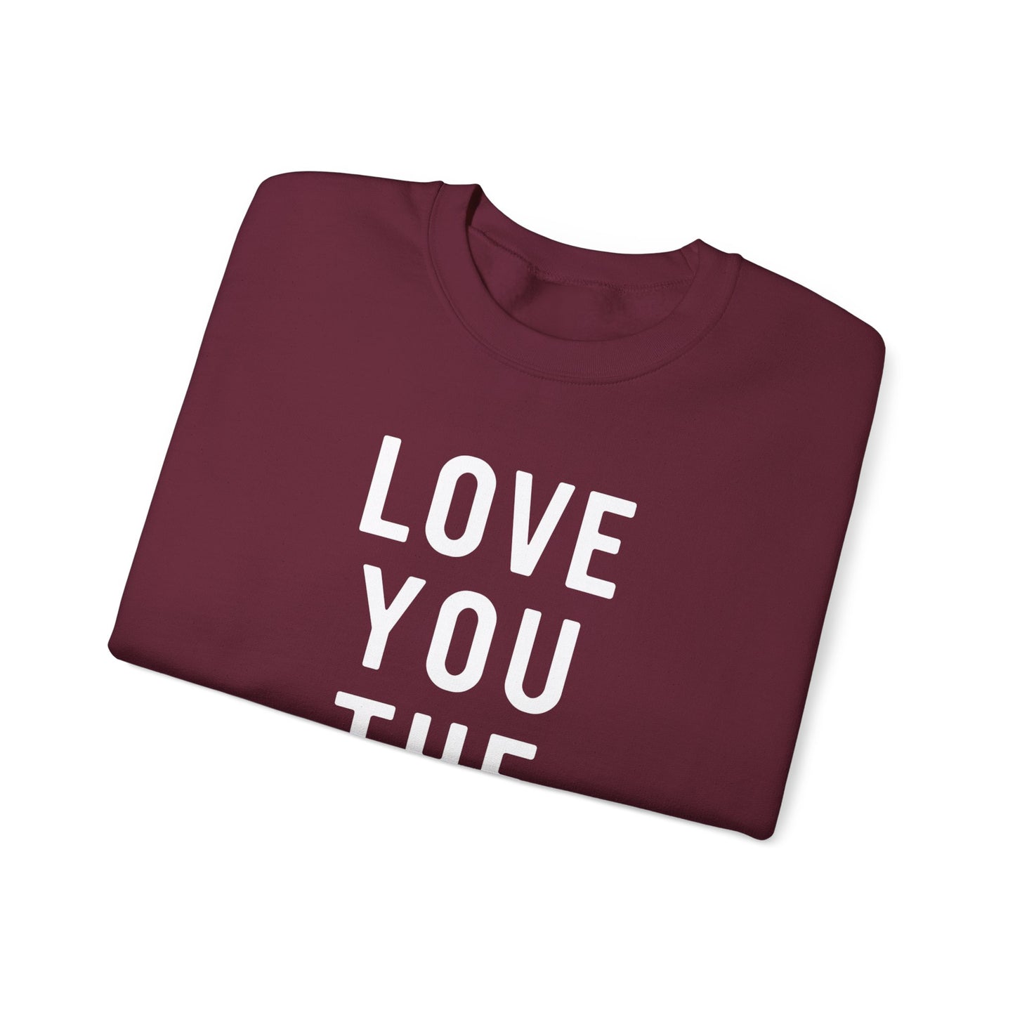 Love You The Most Crewneck Sweatshirt