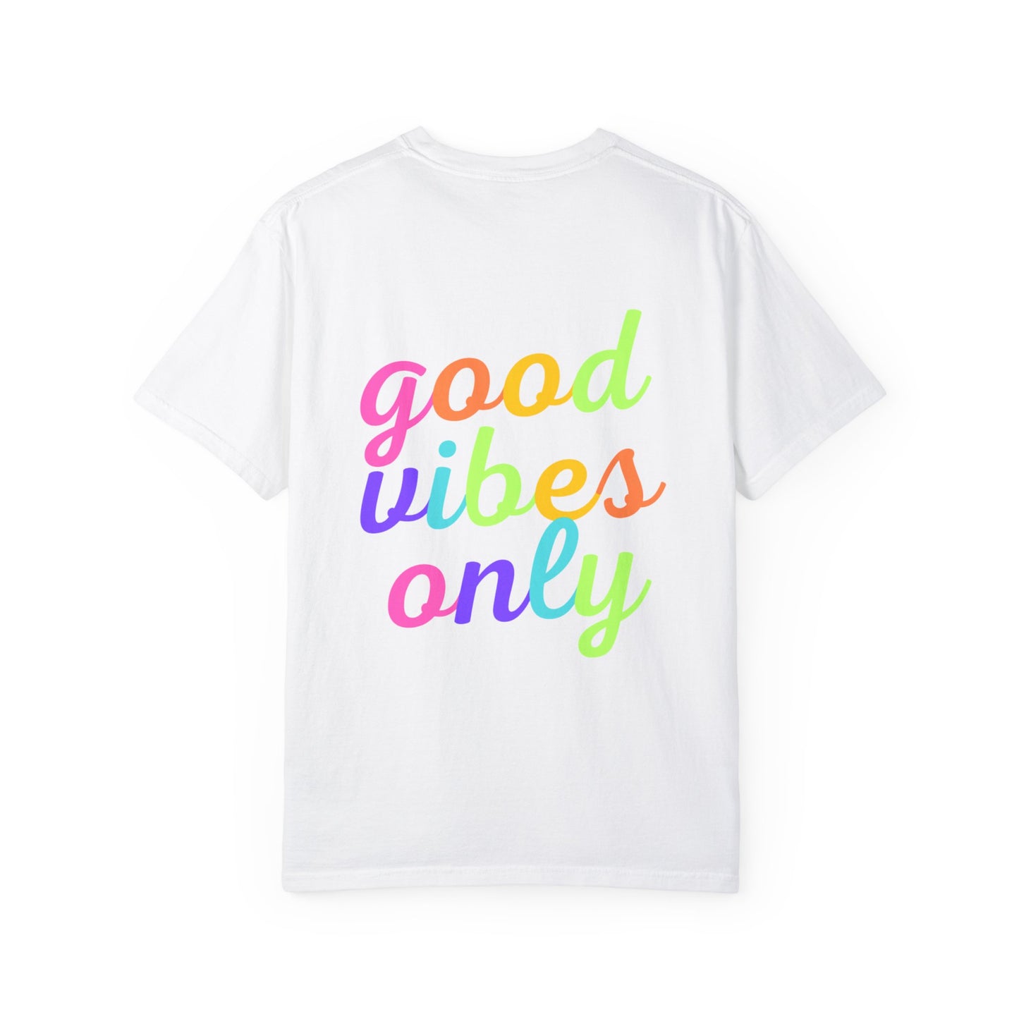 Good Vibes Only Comfort Colors Tee