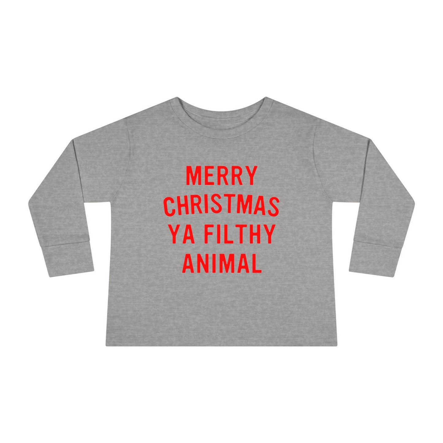 Merry Christmas Ya Filthy Animal Toddler Long Sleeve Tee