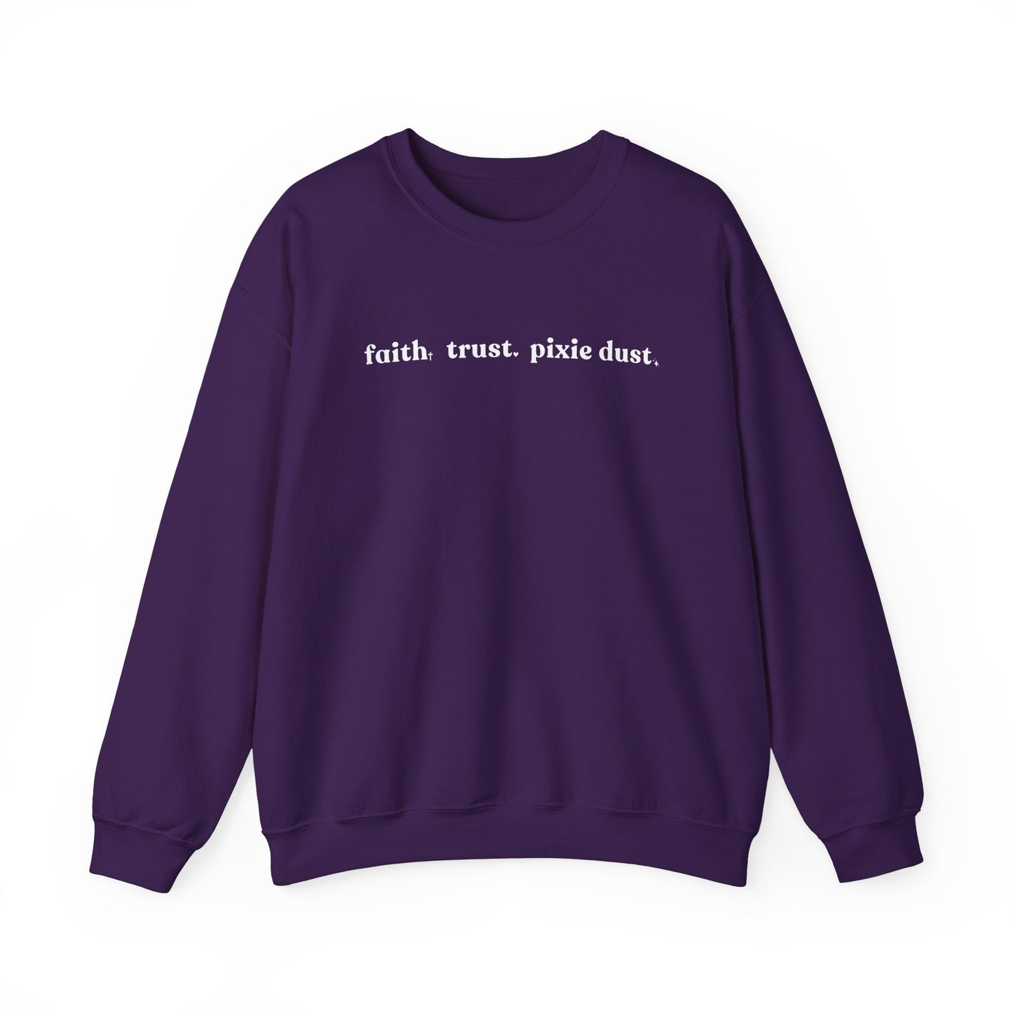 Faith Trust & Pixie Dust Crewneck Sweatshirt