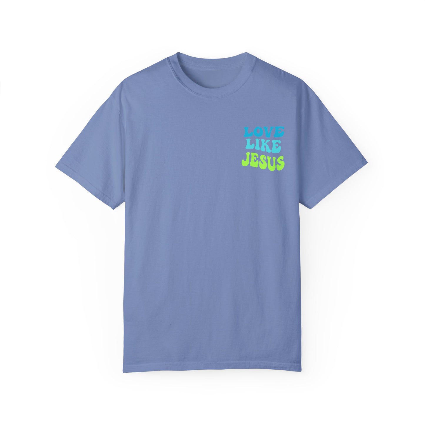 Love Like Jesus Comfort Colors T-shirt
