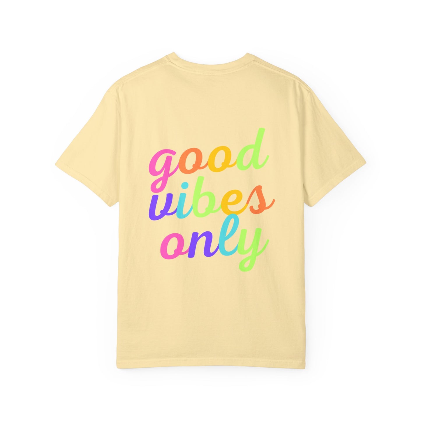 Good Vibes Only Comfort Colors Tee
