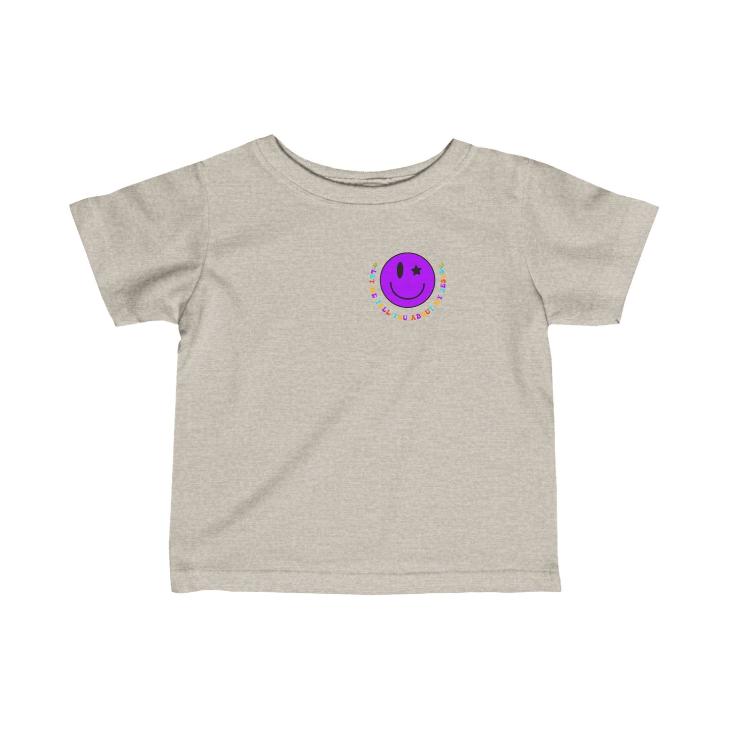 Infant Let Me Tell You About My Jesus Tee