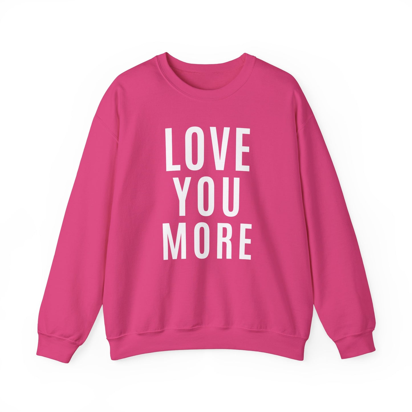Love You More Crewneck Sweatshirt