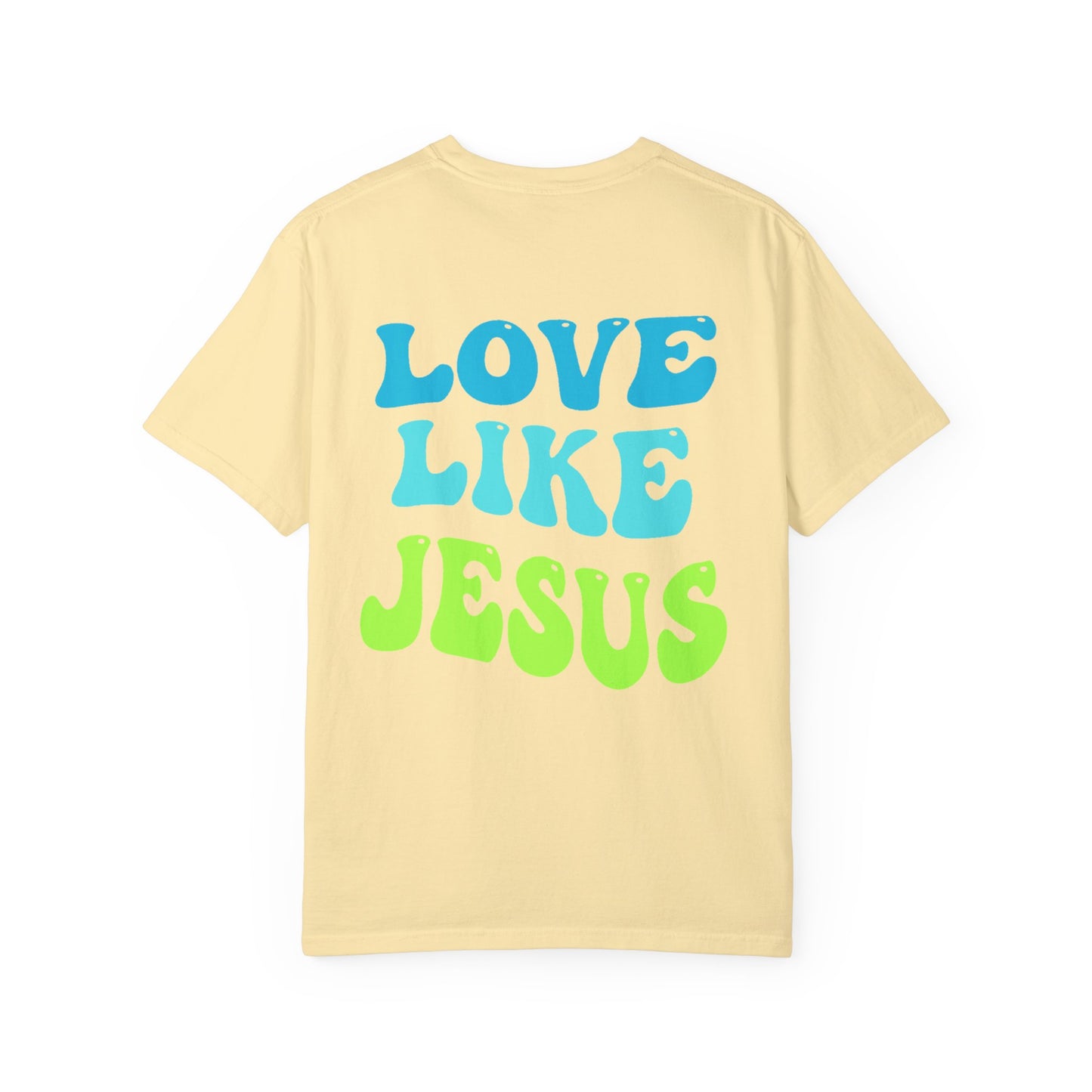 Love Like Jesus Comfort Colors T-shirt