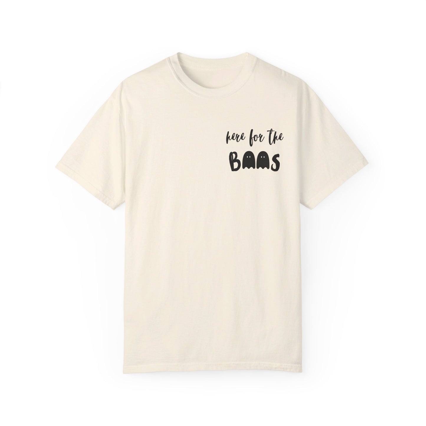 Here for the Boos Tee