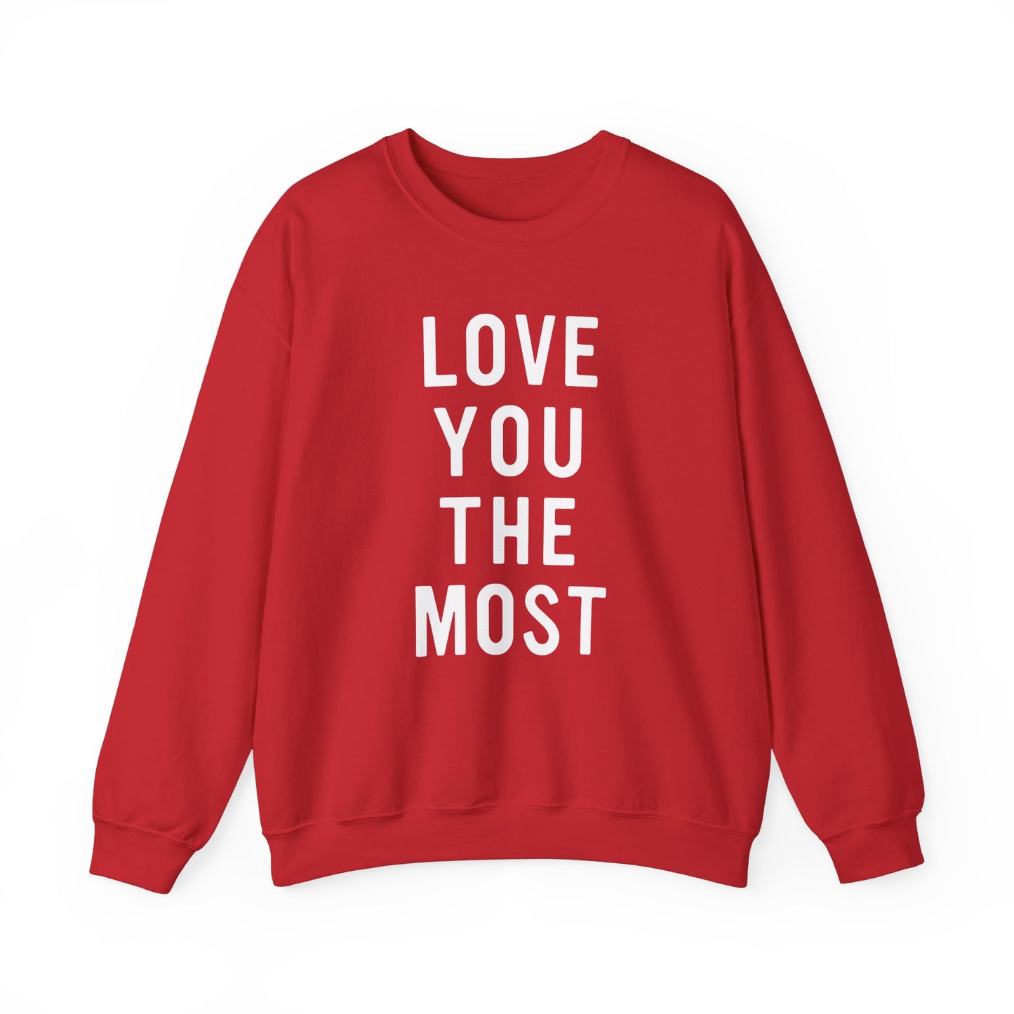 Love You The Most Crewneck Sweatshirt