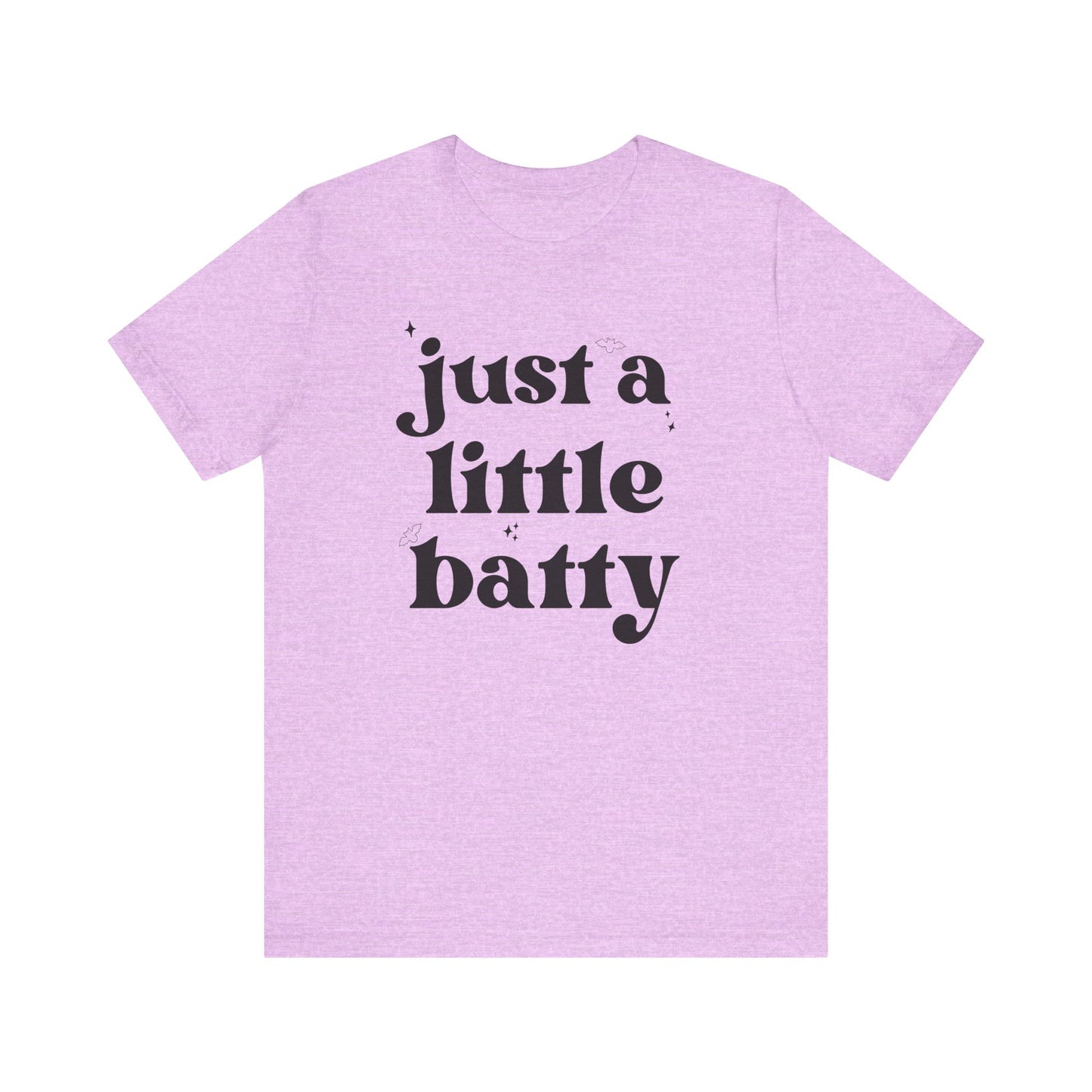 Just A Little Batty Adult Short Sleeve Tee