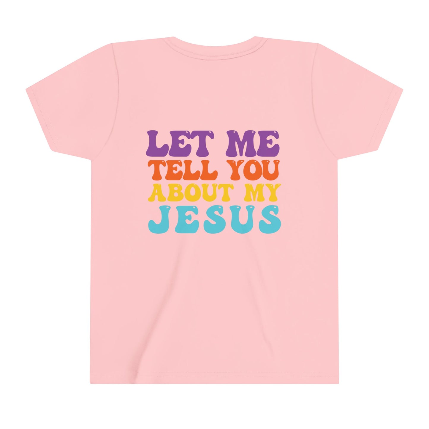 Kids Let Me Tell You About My Jesus Short Sleeve Tee