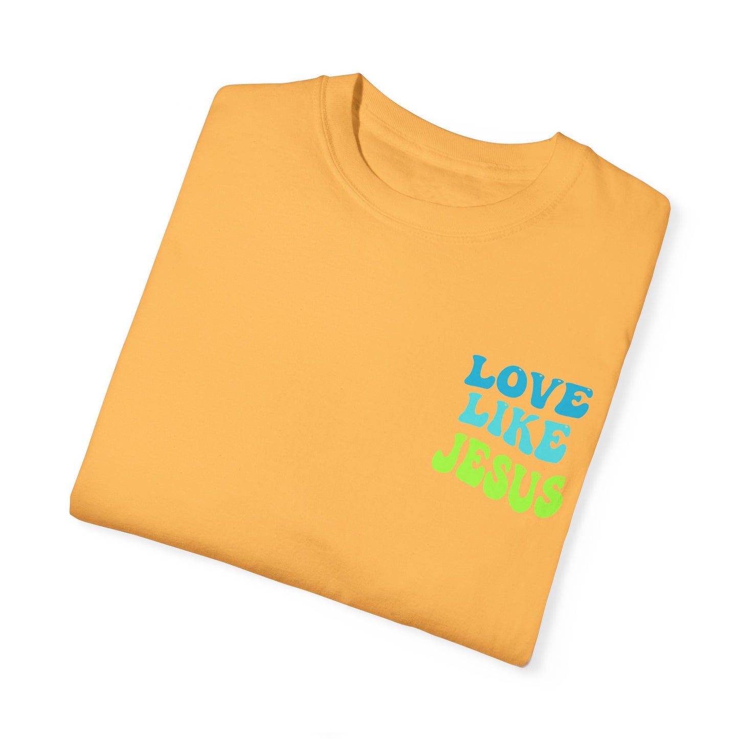 Love Like Jesus Comfort Colors T-shirt