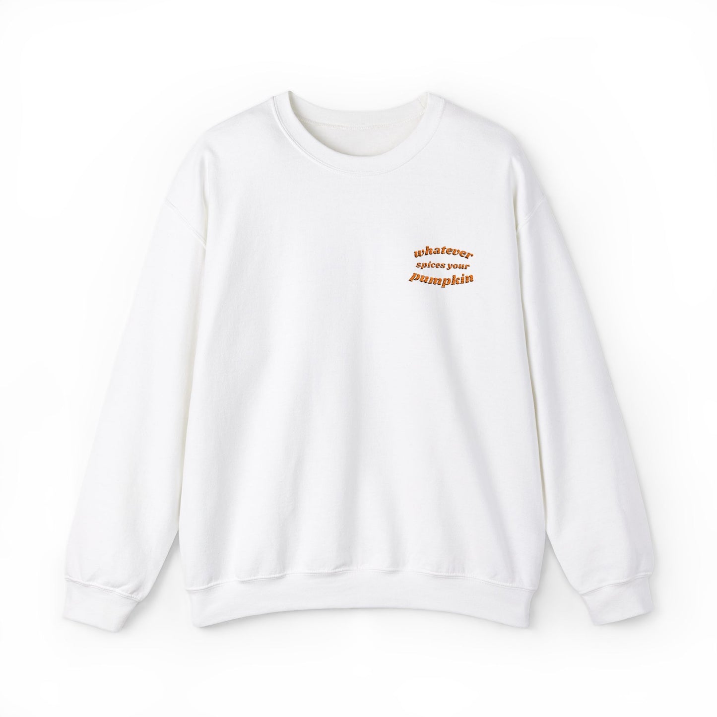 Whatever Spices Your Pumpkin Embroidered Crewneck Sweatshirt