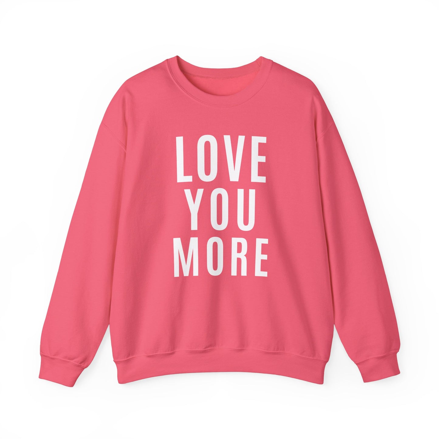 Love You More Crewneck Sweatshirt