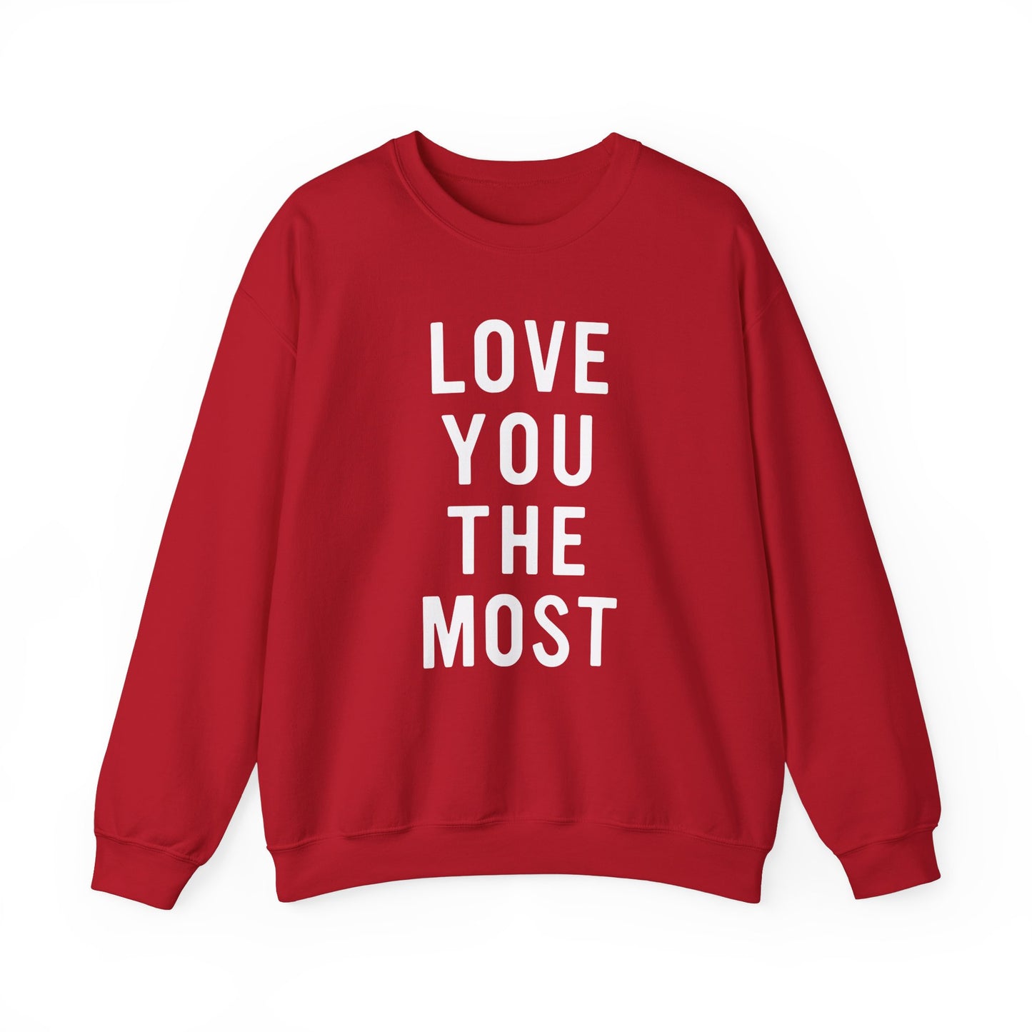 Love You The Most Crewneck Sweatshirt