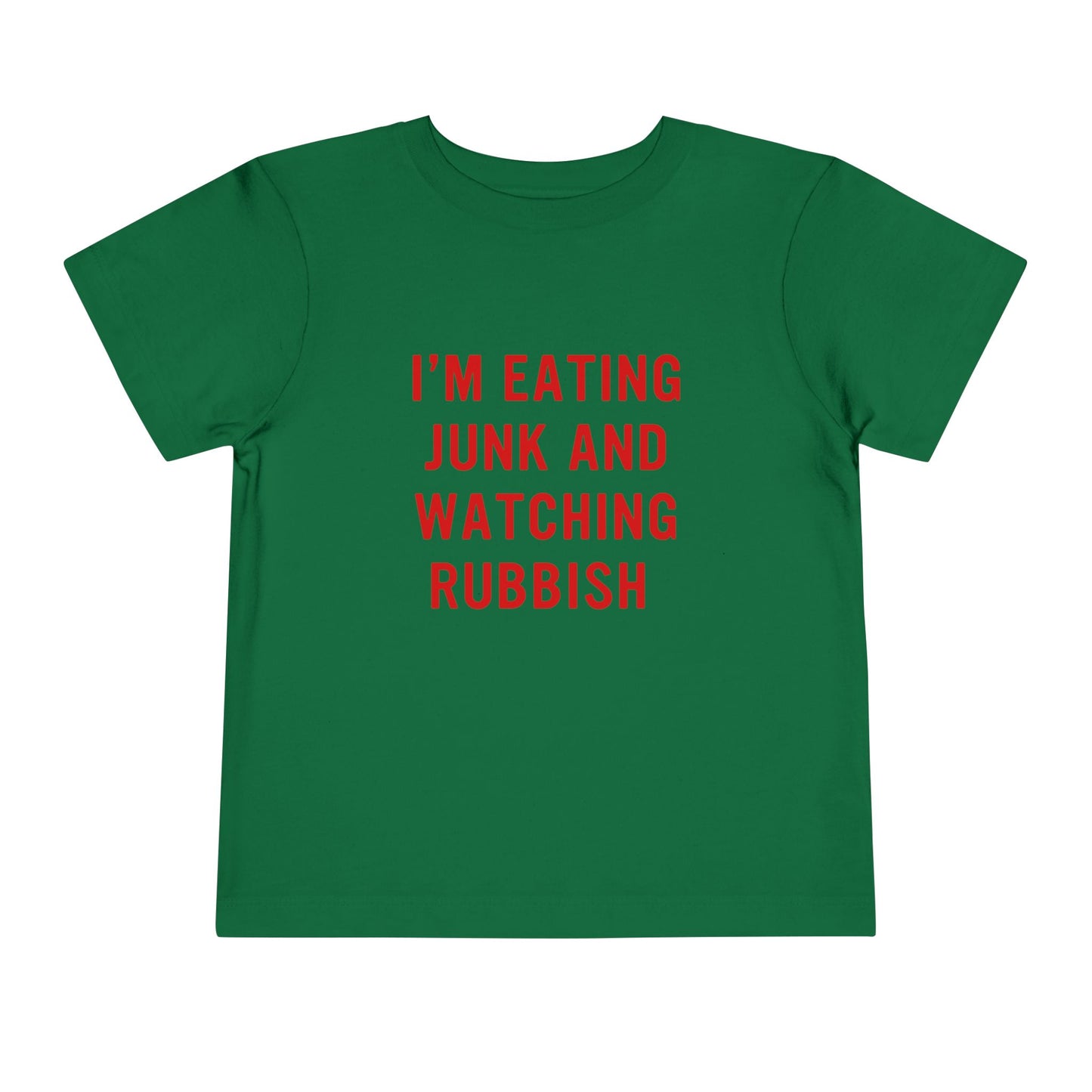 Eating Junk and Watching Rubbish Toddler Short Sleeve Tee