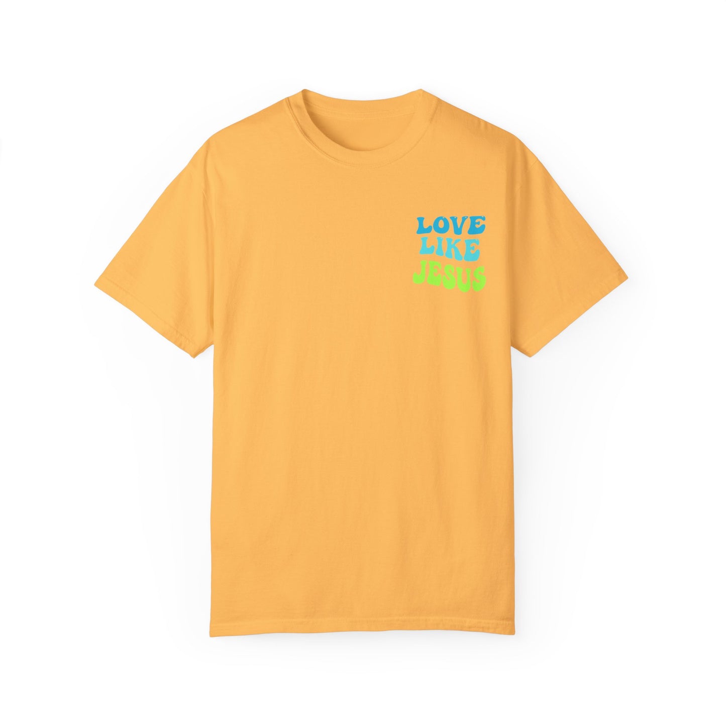 Love Like Jesus Comfort Colors T-shirt