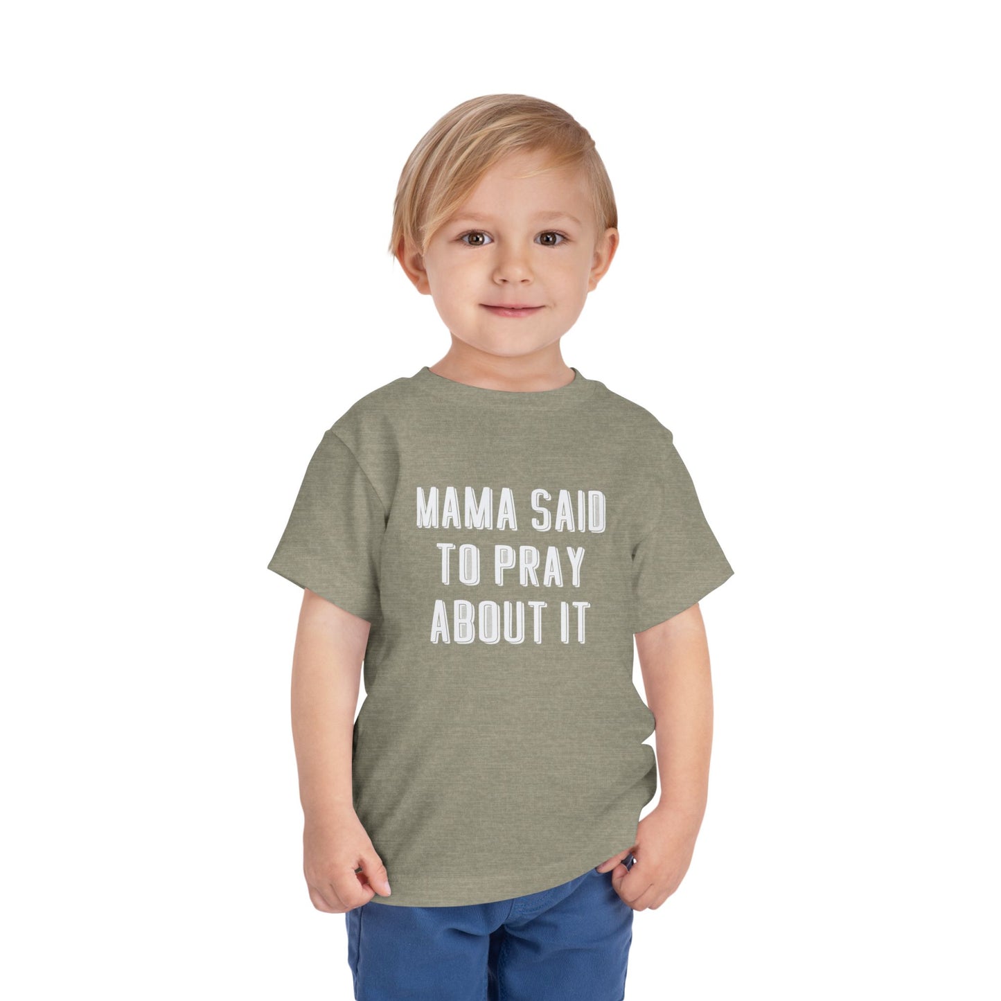Toddler Mama Said to Pray About It Short Sleeve Tee