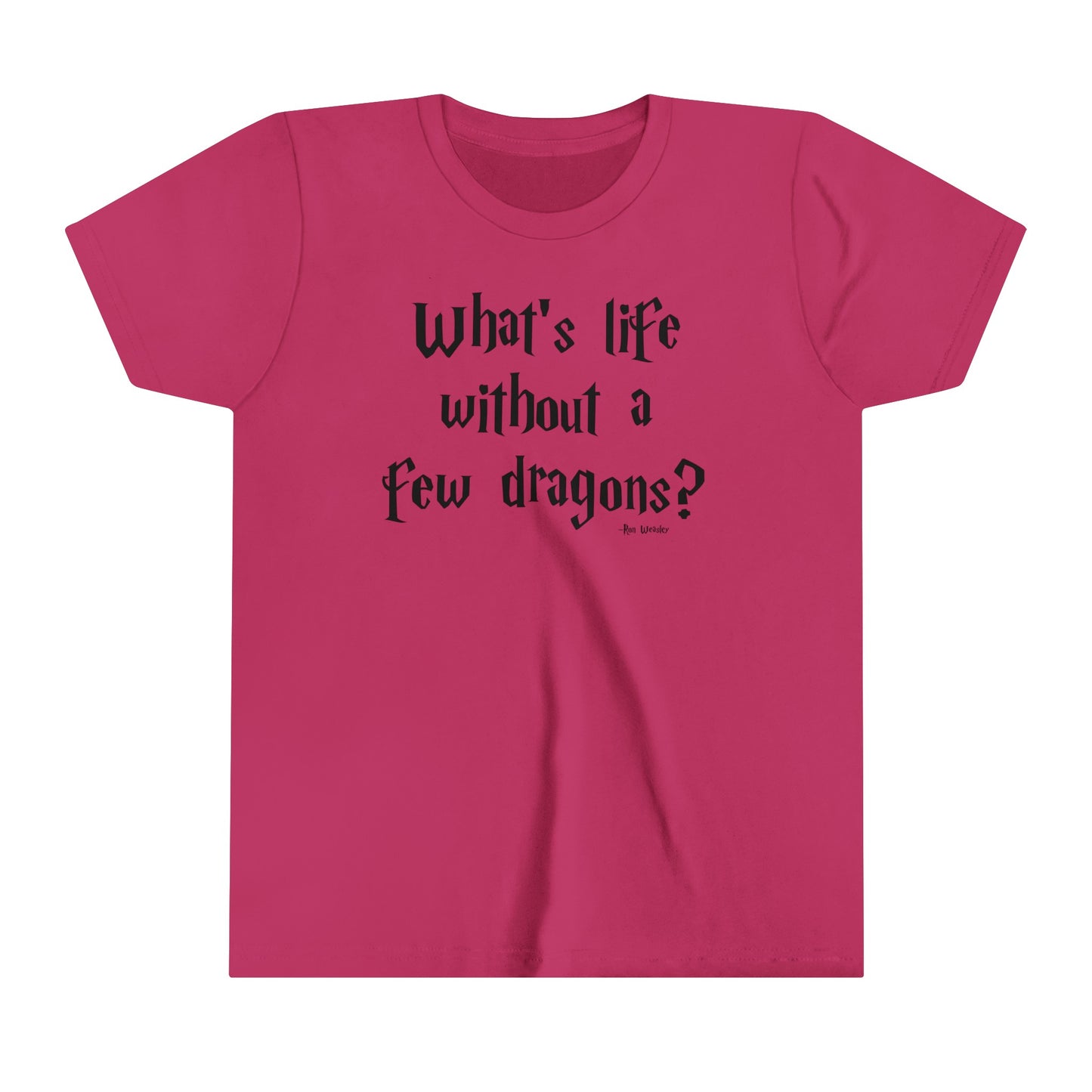 What's Life Without A Few Dragons Youth Short Sleeve Tee