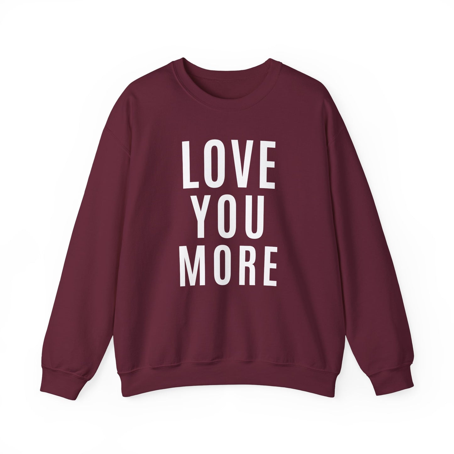 Love You More Crewneck Sweatshirt