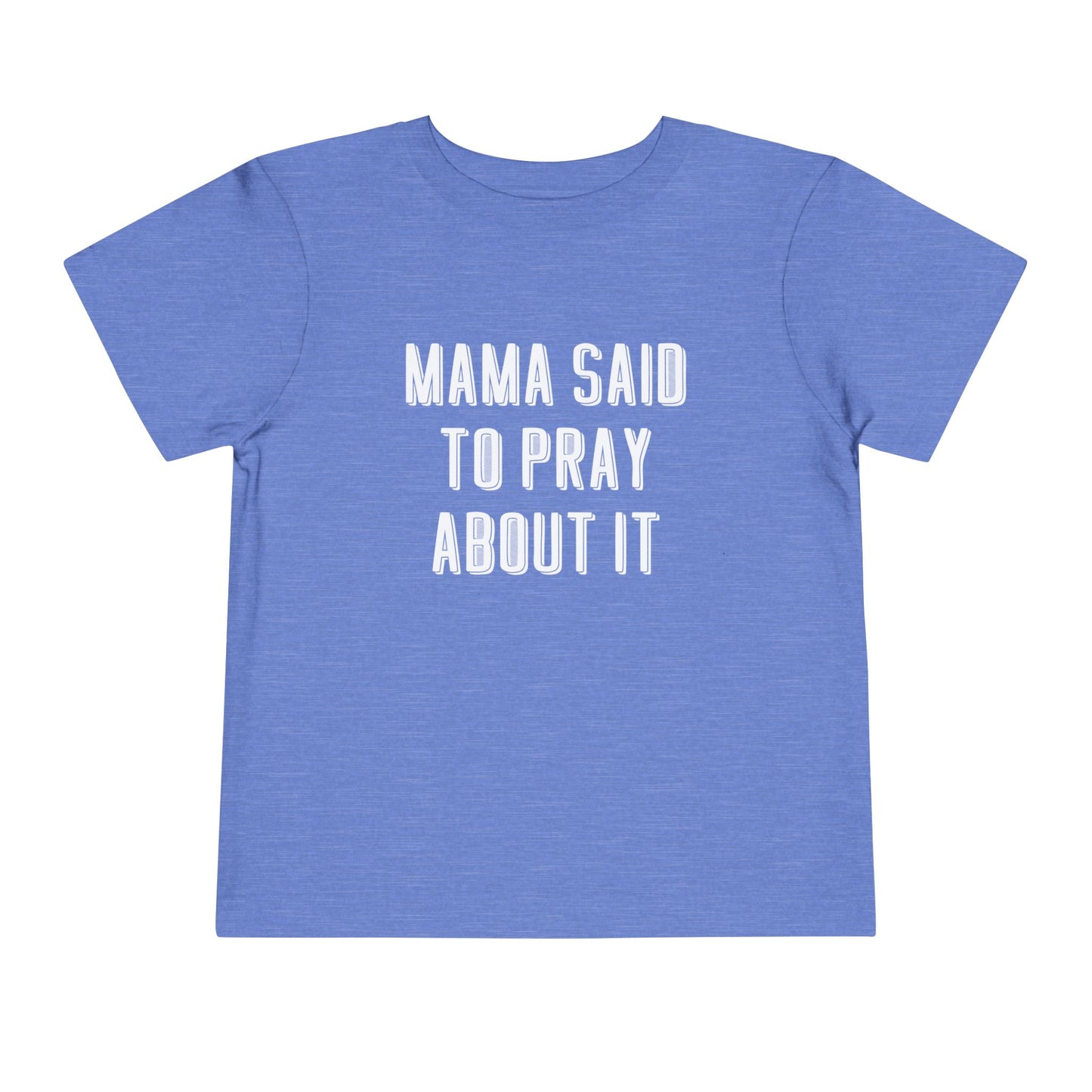 Toddler Mama Said to Pray About It Short Sleeve Tee