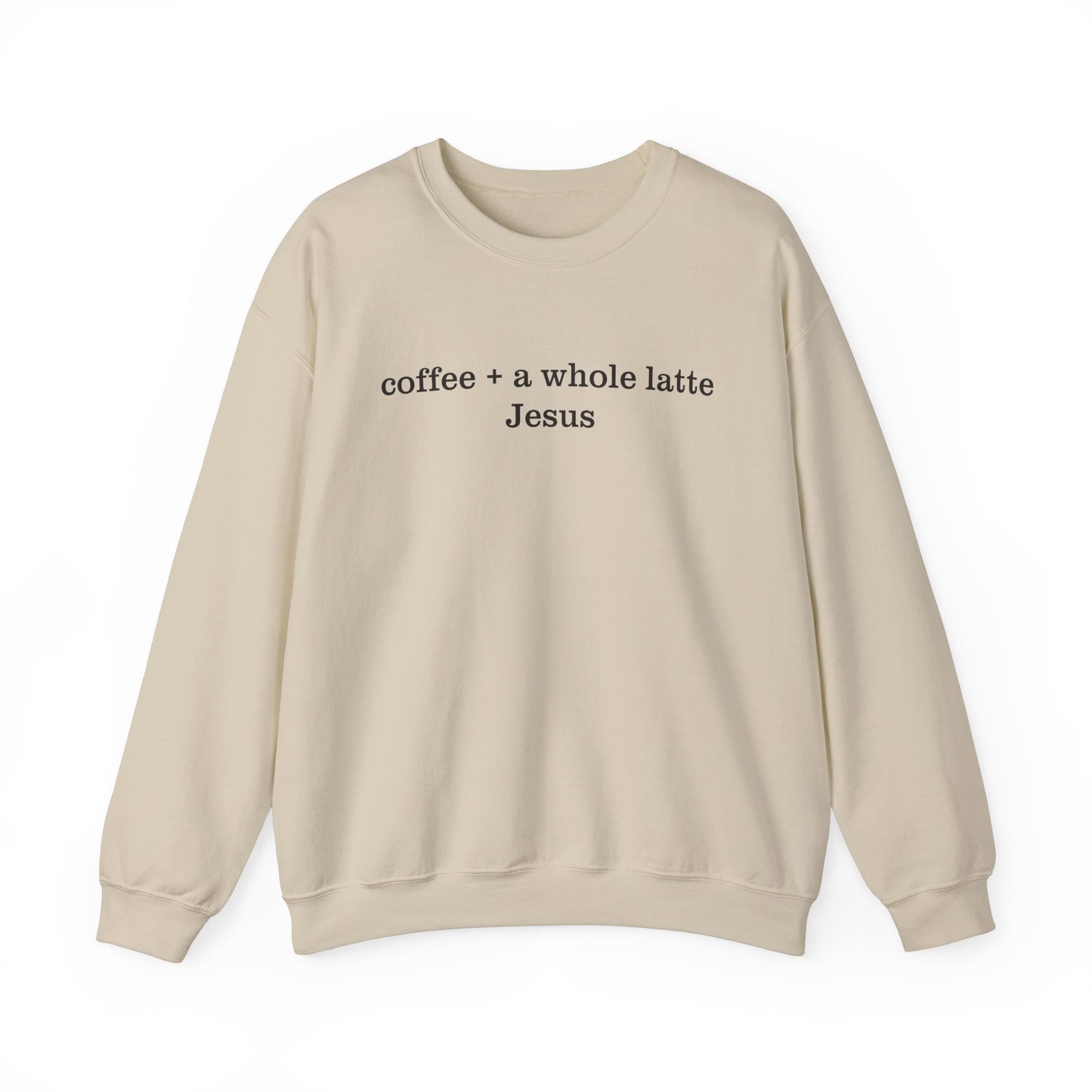 Coffee + A Whole Latte Jesus Crewneck Sweatshirt