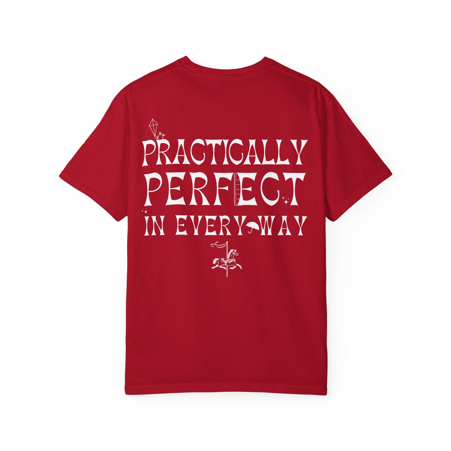 Practically Perfect in Every Way Comfort Tee