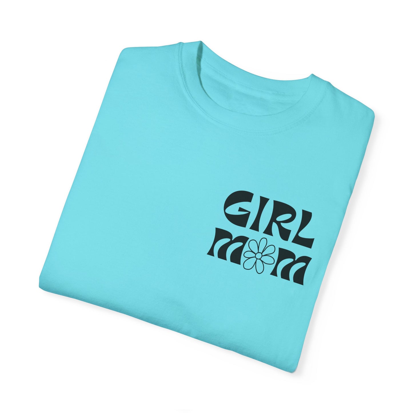 Girl Mom Flower Power Comfort Colors Tee
