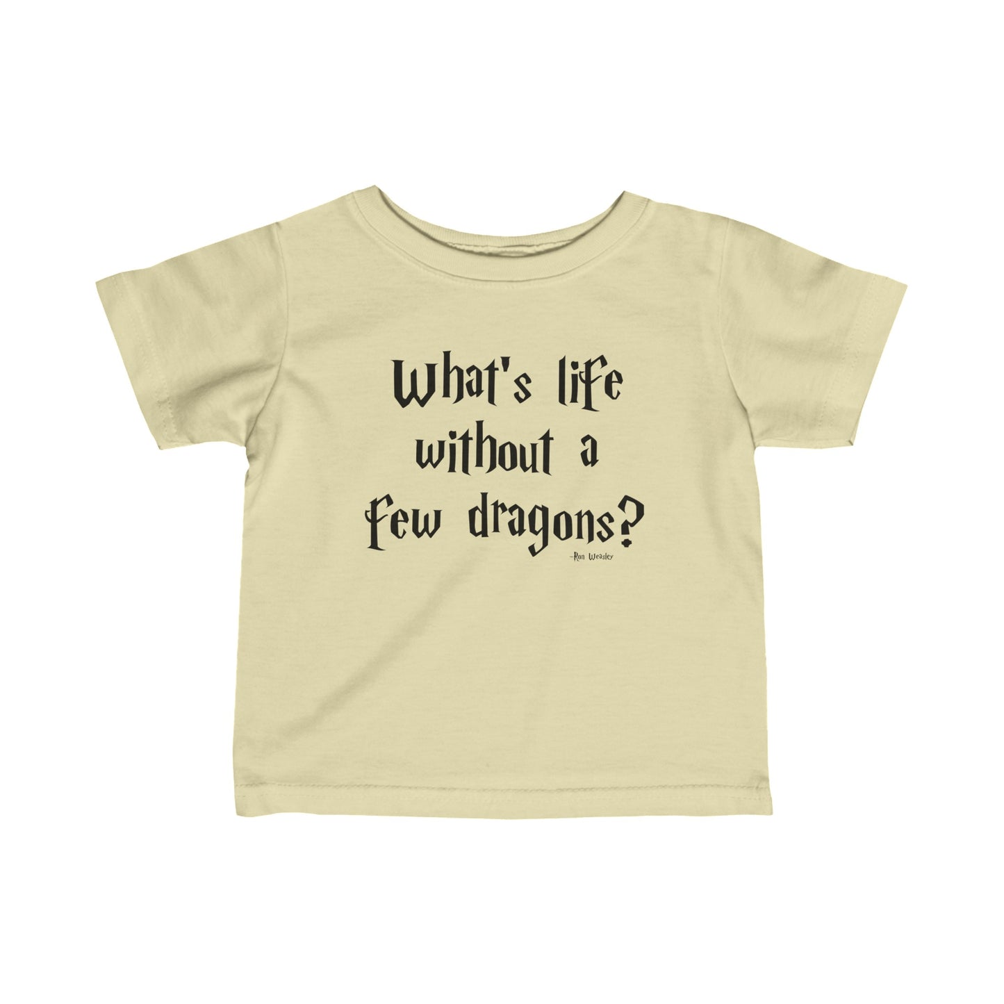 What's Life Without A Few Dragons Infant Jersey Tee