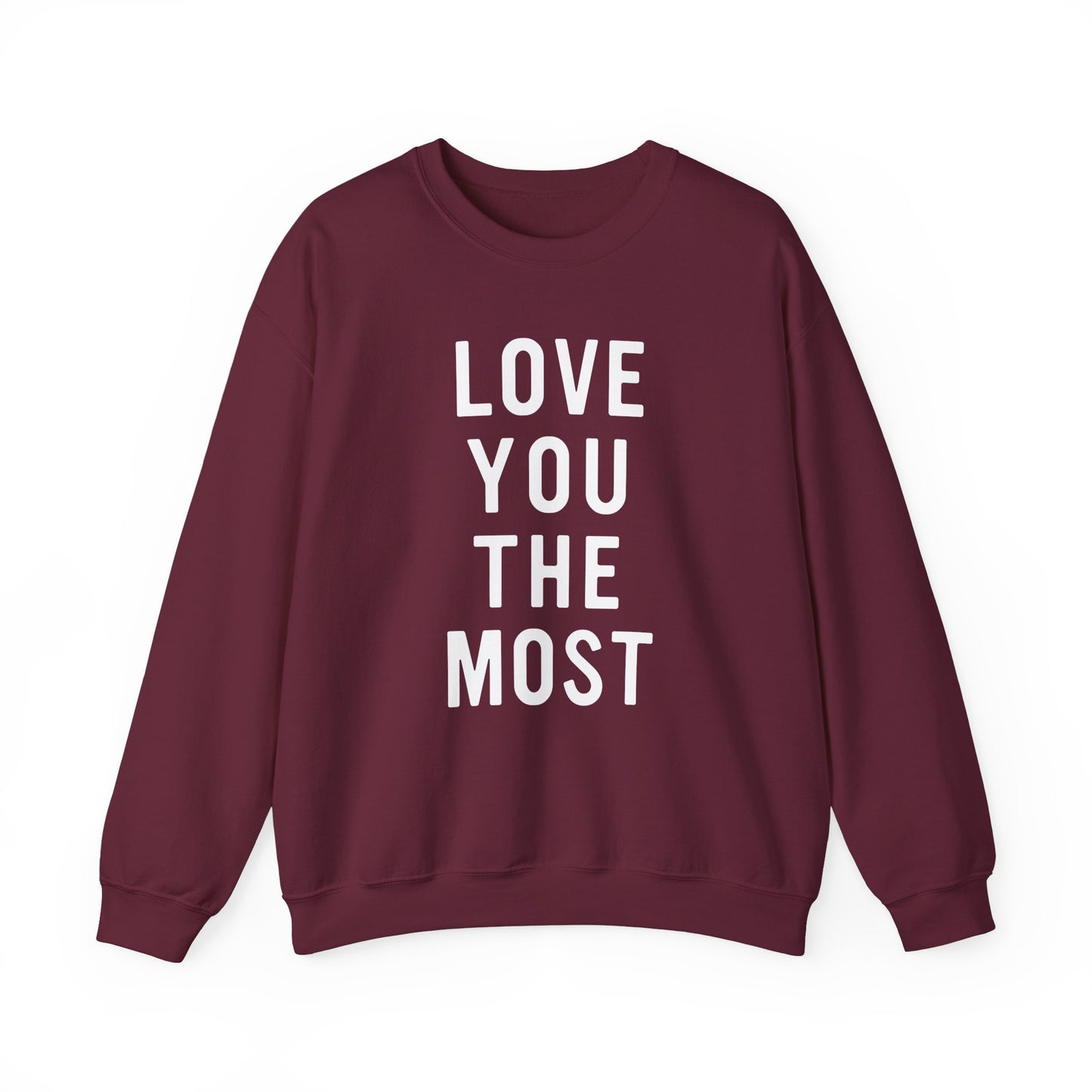 Love You The Most Crewneck Sweatshirt
