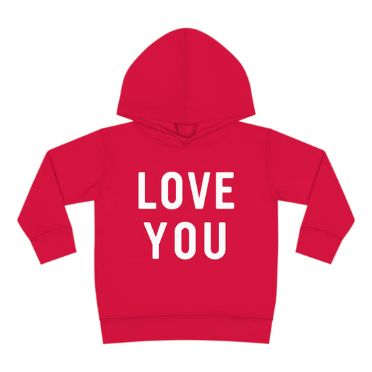 Love You Toddler Pullover Fleece Hoodie