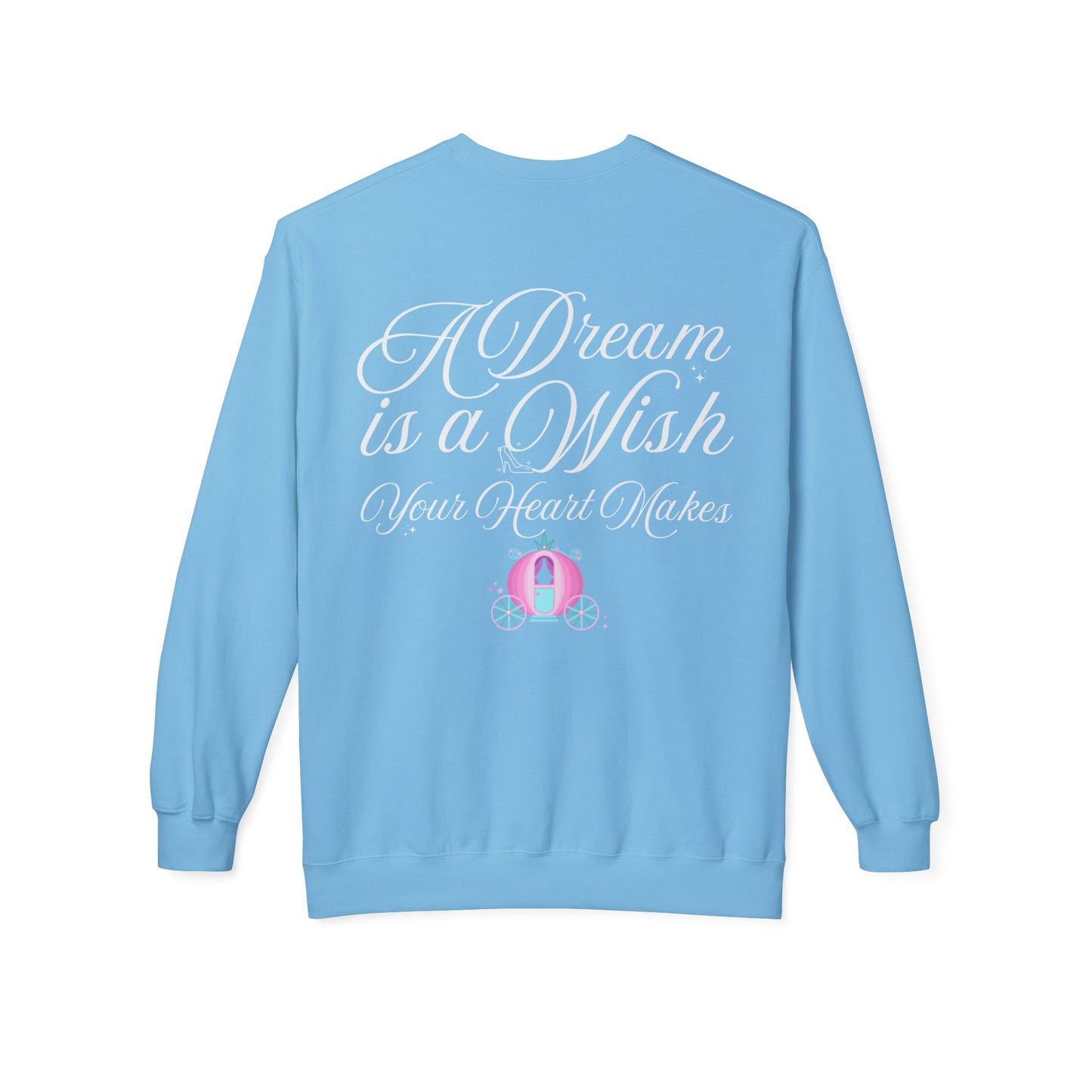 A Dream is a Wish Your Heart Makes Crewneck Sweatshirt