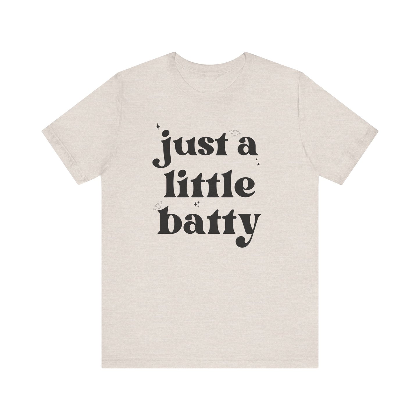 Just A Little Batty Adult Short Sleeve Tee
