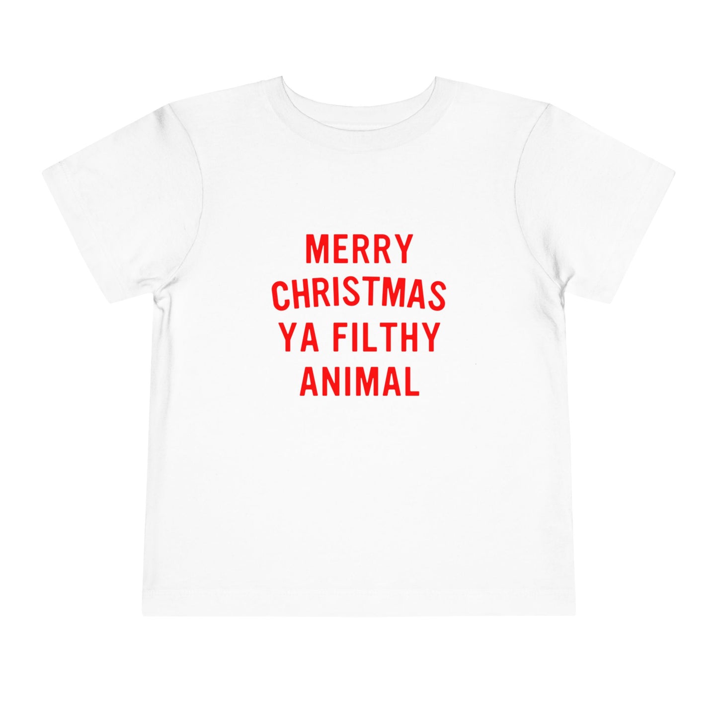 Merry Christmas Ya Filthy Animal Toddler Short Sleeve Tee
