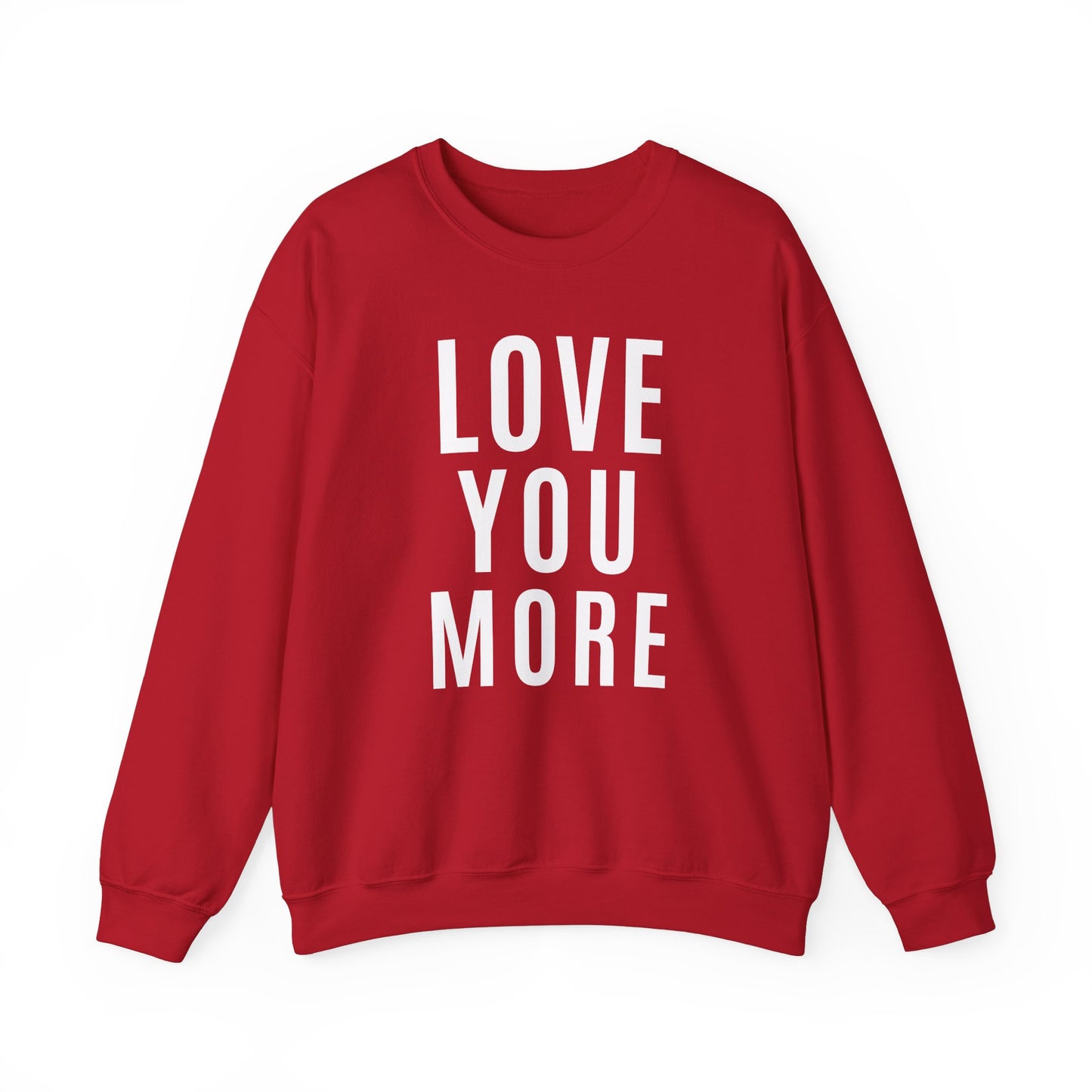 Love You More Crewneck Sweatshirt