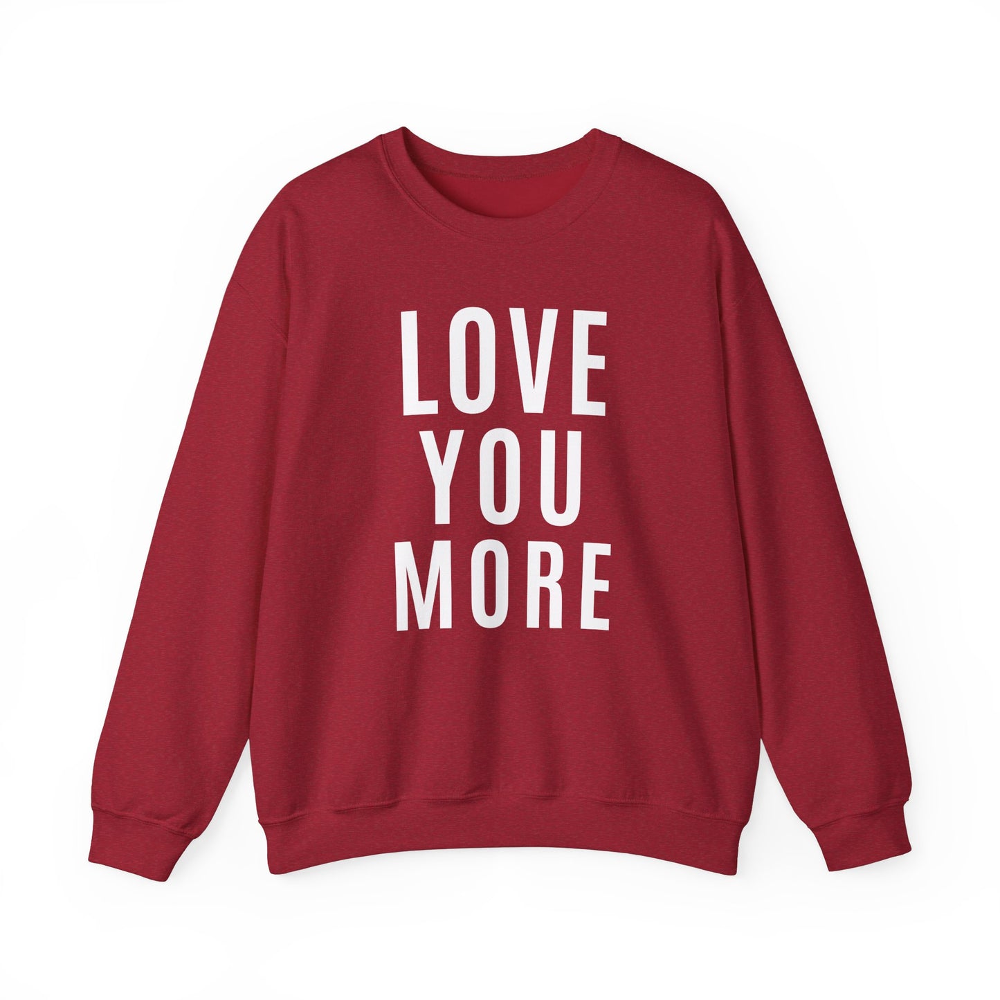 Love You More Crewneck Sweatshirt