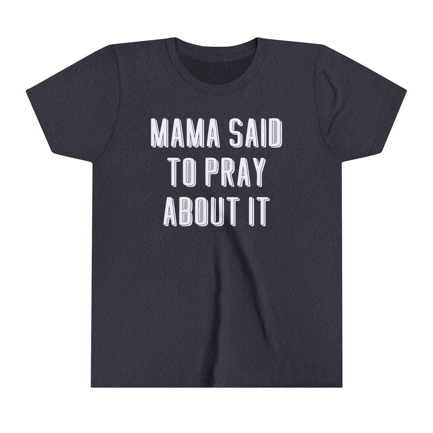 Kids Mama Said Pray About It Short Sleeve Tee