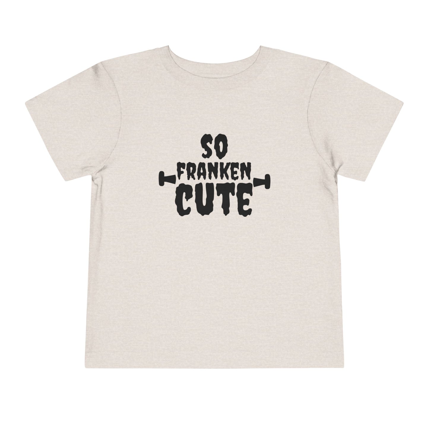 So Franken Cute Toddler Short Sleeve Tee