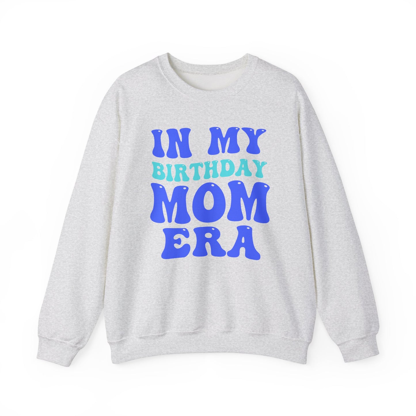Birthday Mom Era Crewneck Sweatshirt