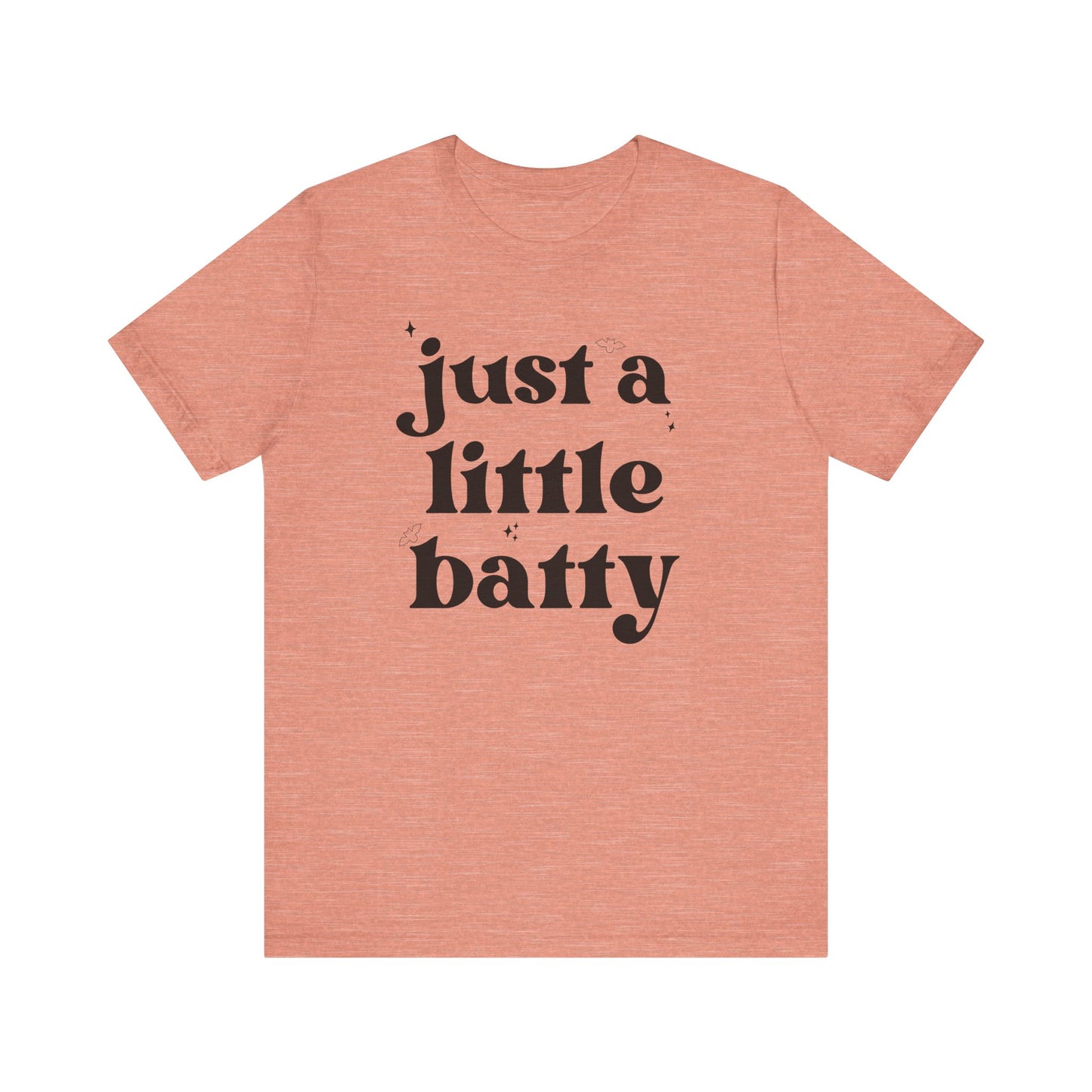 Just A Little Batty Adult Short Sleeve Tee